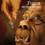 Fugue en Ogre Mineur